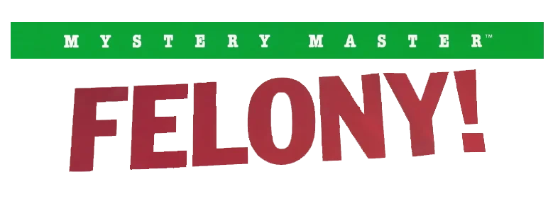 Mystery Master: Felony! logo