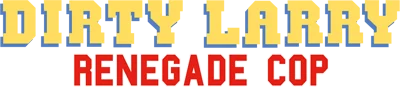 Dirty Larry: Renegade Cop logo