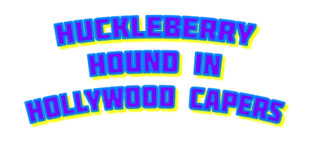 Huckleberry Hound In Hollywood Capers logo