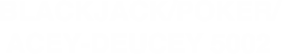 Backdrop artwork for Blackjack+Poker+Acey-Deucy