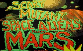 Scary Mutant Space Aliens from Mars title screen