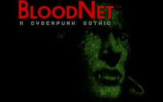 BloodNet - A Cyberpunk Gothic title screen