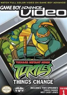 Game Boy Advance Video: Teenage Mutant Ninja Turtles: Things Change cover art for Nintendo Game Boy Advance