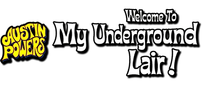Austin Powers: Welcome to my Underground Lair! logo