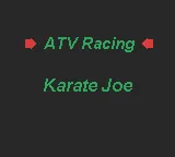 ATV Racing & Karate Joe title screen