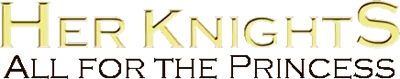 Her Knights: All for the Princess logo