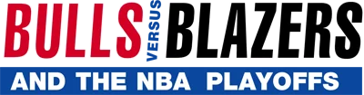 Bulls Versus Blazers and the NBA Playoffs logo