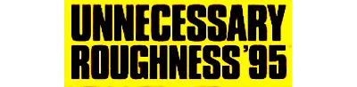 Unnecessary Roughness '95 logo