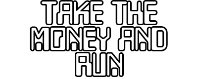 Take the Money and Run logo