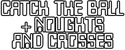 Catch the Ball + Noughts and Crosses logo