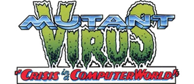The Mutant Virus: "Crisis in a Computer World!" logo