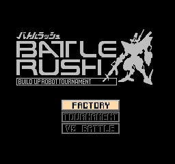 Battle Rush - Build Up Robot Tournament (Japan) (Datach) title screen