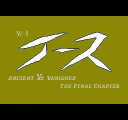 Ys II - Ancient Ys Vanished - The Final Chapter title screen
