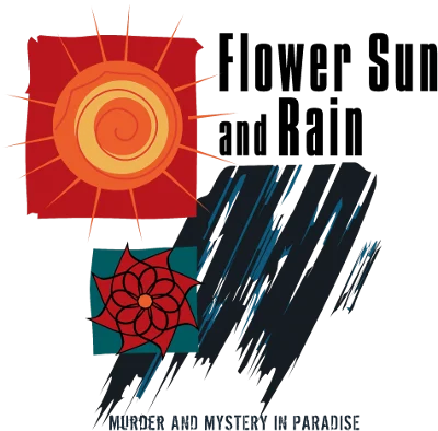 Flower, Sun and Rain: Murder and Mystery in Paradise logo