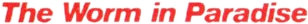 The Worm in Paradise logo