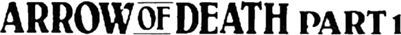 Arrow of Death: Part 1 logo