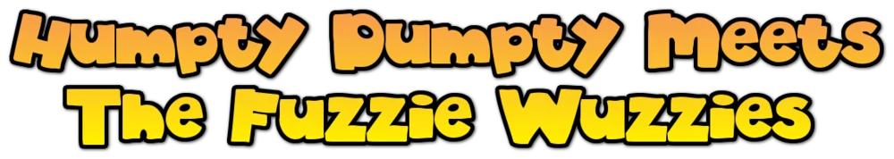 Humpty Dumpty Meets The Fuzzie Wuzzies logo