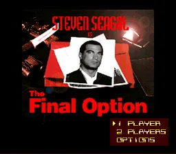 Steven Seagal Is The Final Option title screen