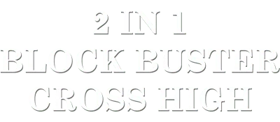 2 in 1: Block Buster + Cross High logo