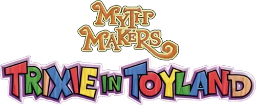 Myth Makers: Trixie in Toyland logo